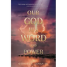 Our God His Word And Power