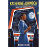 Katherine Johnson Book for Curious Kids: The Mathematician Who Took Us to the Moon and Back