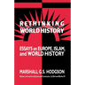 Rethinking World History: Essays on Europe, Islam and World History