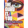 The Guru is You: A Guide to Yoga for Self-Discovery, Healing, and Purposeful Living