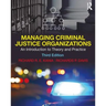 Managing Criminal Justice Organizations: An Introduction to Theory and Practice