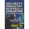 Security Industry Research in Singapore: Security Essentials for the 21st Century