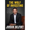 The Wolf of Investing: My Insider's Playbook for Making a Fortune on Wall Street