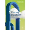 Placing Disability: Personal Essays of Embodied Geography