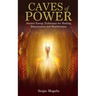Caves of Power: Ancient Energy Techniques for Healing, Rejuvenation and Manifestation
