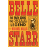 Belle Starr: The Truth Behind the Wild West Legend