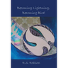 Becoming Lightning, Becoming Bird