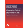 Alternative Fuels in Ship Power Plants: Application of Alternative Fuels