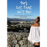 Girl, Let That Sh*t Go!: Empowering Women to Get Through Toxic Relationships, Take Back Their Power & Own Their Badassery