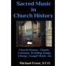 Sacred Music in Church History: A Brief Handbook of Trivia Facts