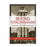 Beyond Totalitarianism: Stalinism and Nazism Compared