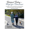 Despair Today - Hope for Tomorrow