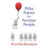 Pithy Poems for Peculiar People
