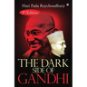 The Dark Side of Gandhi: 2nd Edition