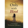 Only with Blood: A Novel of Ireland