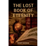 The Lost Book Of Eternity