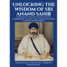Unlocking The Wisdom Of Sri Anand Sahib - Commentary By Sant Giani Gurbachan Singh Ji Khalsa Bhindranwale