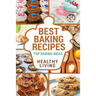 Best Baking Recipes: Baking Recipes - Baking Methods - Baking Cookbooks - Baking Bread - Baking Desserts - Baking Cookbook - Baking - Bakin