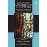 Scripture, Metaphysics, and Poetry: Austin Farrer's The Glass of Vision With Critical Commentary