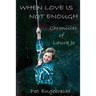When Love is Not Enough: Chronicles of LauraJo