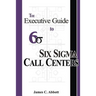The Executive Guide to Six Sigma Call Centers