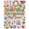 Good Vibes Coloring Book for Teen: An Adult Coloring Book with Fun, Easy, and Relaxing Coloring Pages