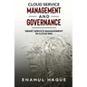Cloud Service Management and Governance: Smart Service Management in Cloud Era