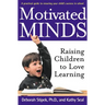 Motivated Minds: Raising Children to Love Learning
