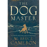 The Dog Master: A Novel of the First Dog