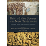 Behind the Scenes of the New Testament: Cultural, Social, and Historical Contexts