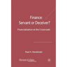 Finance: Servant or Deceiver?: Financialization at the Crossroads