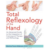 Total Reflexology of the Hand: An Advanced Guide to the Integration of Craniosacral Therapy and Reflexology