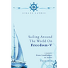 Sailing Around The World on FREEDOM-V: A Memoir
