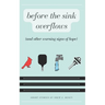 Before the Sink Overflows: And Other Warning Signs of Hope