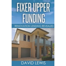 Fixer Upper Funding: Renovation Lending Revealed