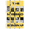Entangled Internationalism: The Missed Seminar: Worldmaking After Internationalism