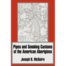 Pipes and Smoking Customs of the American Aborigines