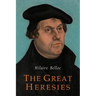 The Great Heresies