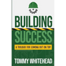 Building Success: A Toolbox for Coming Out on Top