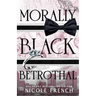 Morally Black Betrothal: A fake fiancee, grumpy/sunshine romance
