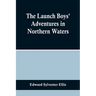 The Launch Boys' Adventures in Northern Waters