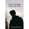 How the Muse Plays His Lyre