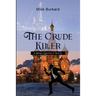 The Crude Killer: A Spike Eastman Novel