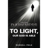 From Darkness to Light, Our God Is Able