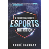 A Theoretical Guide To Esports Nutrition