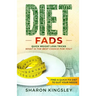 Diet Fads: Quick Weight Loss Tricks What is the Best Choice for You? Find a Quick Fix Diet to Suit Your Needs