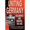 Uniting Germany: Documents and Debates