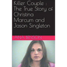 Killer Couple: The True Story of Christina Marcum and Jason Singleton