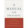 A Manual for Preaching: The Journey from Text to Sermon