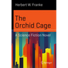 The Orchid Cage: A Science Fiction Novel